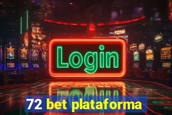 72 bet plataforma